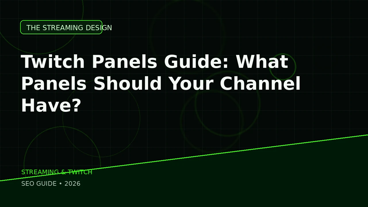 Twitch Panels Guide featured image for The Streaming Design blog